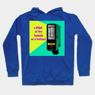 I pop at the touch of a button Hoodie